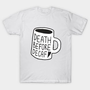 Death Before Decaf T-Shirt